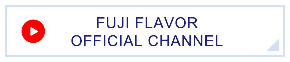 FUJI FLAVOR OFFICIAL CHANNEL