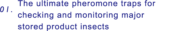 01.The ultimate pheromone traps for checking and monitoring major stored product insects